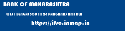 BANK OF MAHARASHTRA  WEST BENGAL SOUTH 24 PARGANAS AMTALA   ifsc code